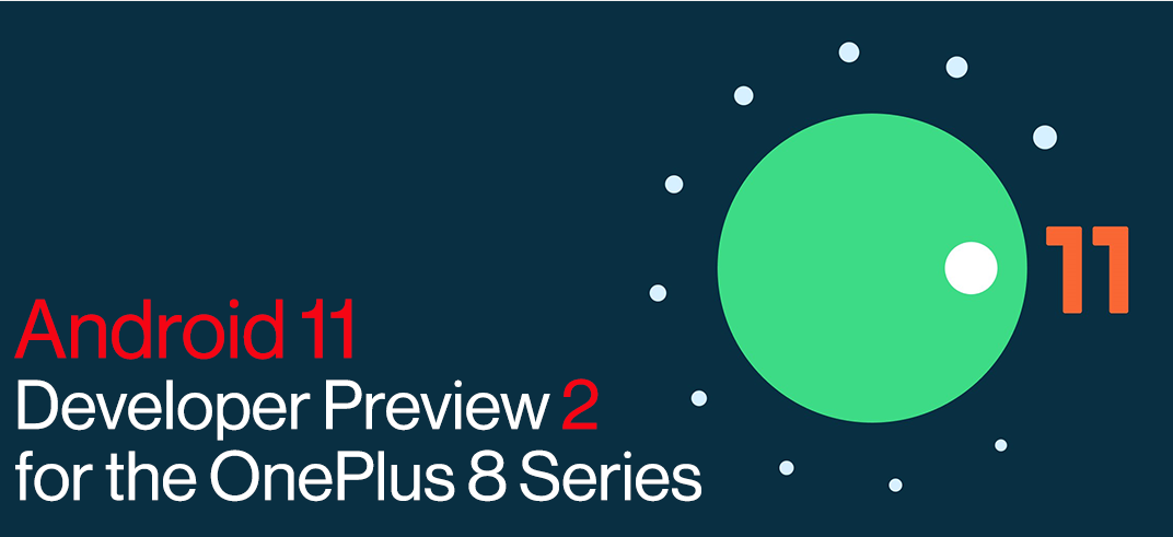 Download Android 11 Developer Preview 2 for OnePlus 8 Series