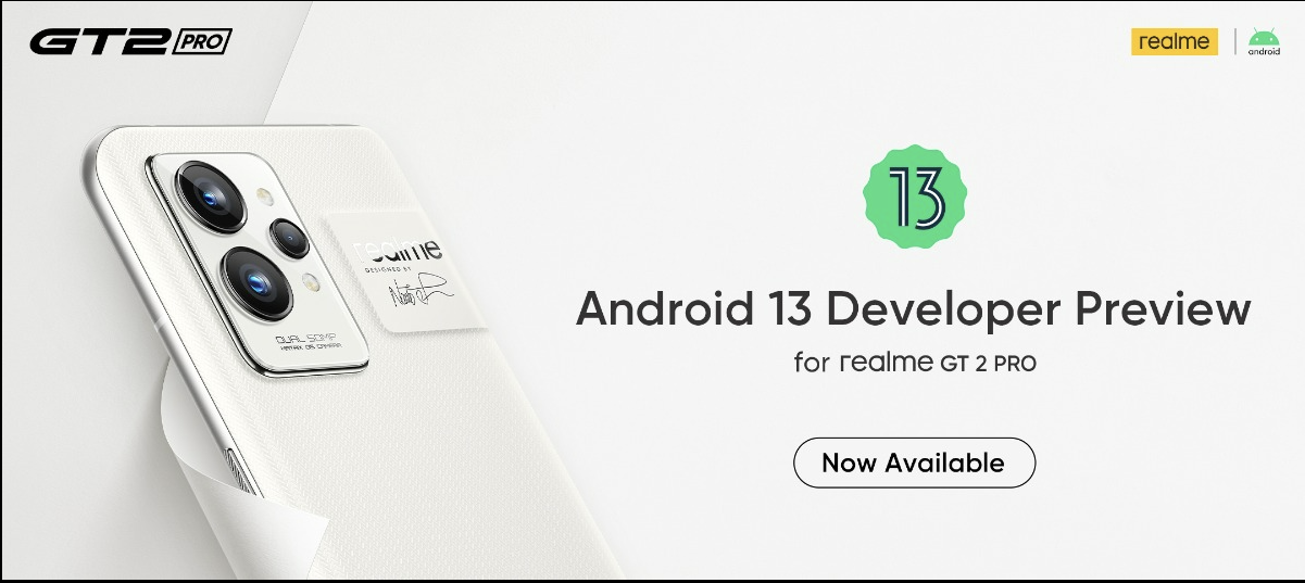 Android 13 Beta1 (Developer Preview Program) for Realme GT 2 Pro is Started