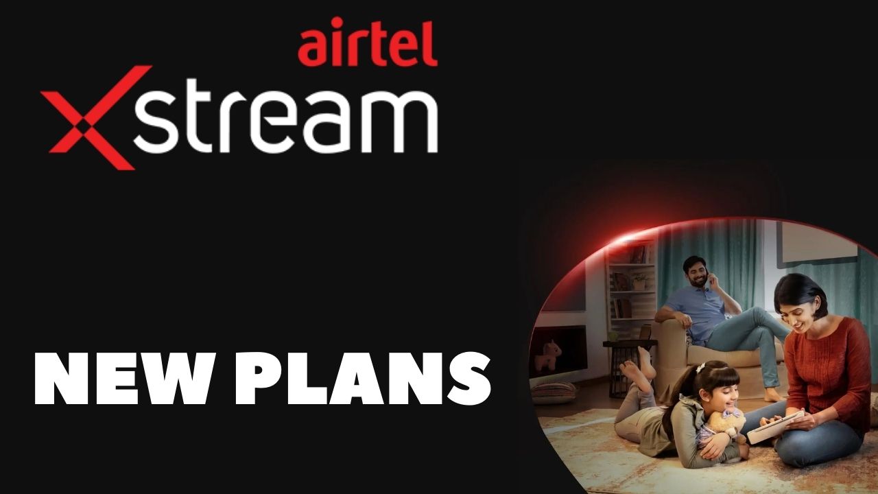 Airtel Launched New Three All-in-One Xstream Fiber Plans Starting at Rs 699