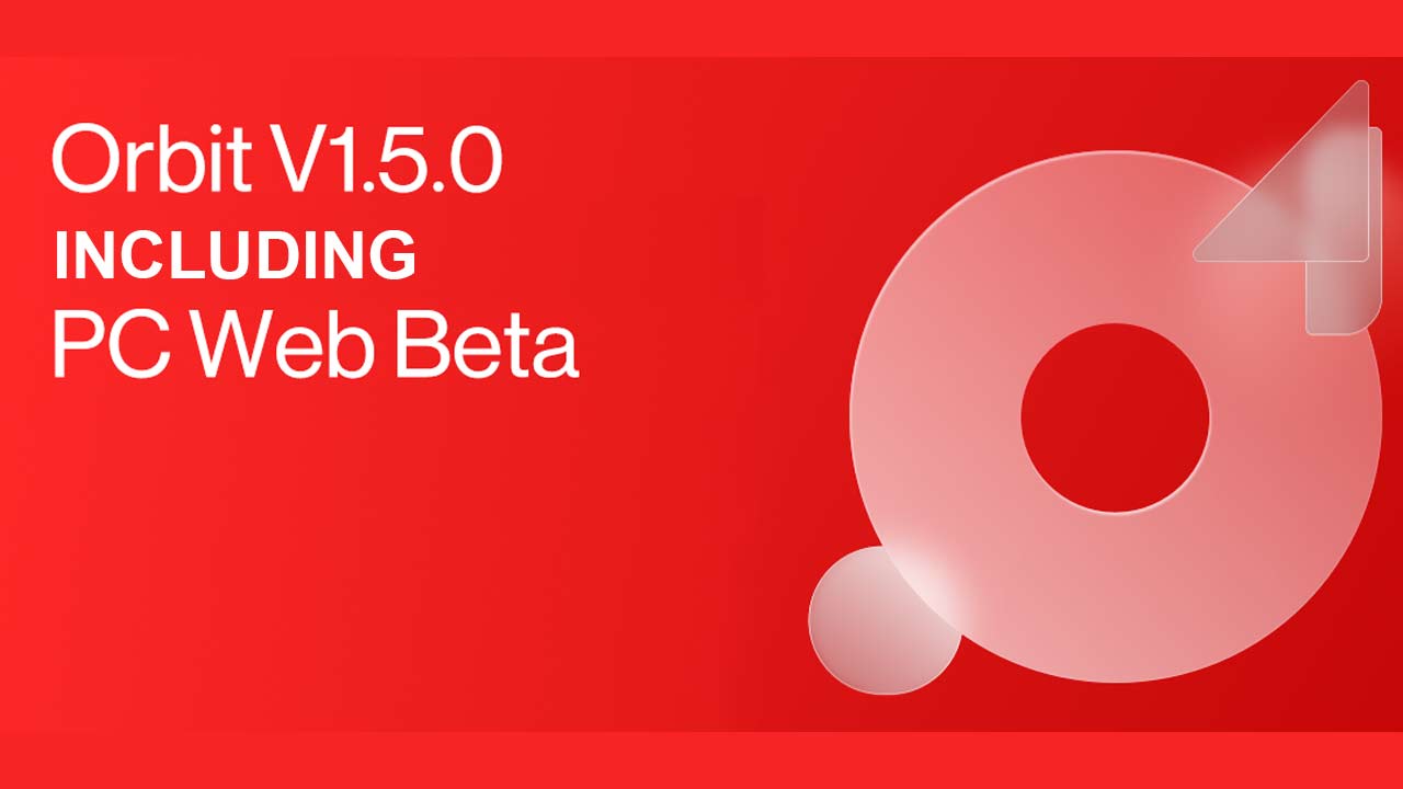 Download Orbit V1.5.0; Including PC Web Beta Link