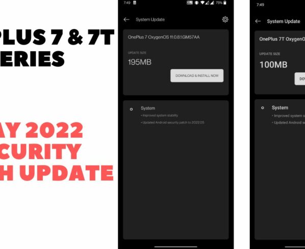 Oneplus 7 & 7T Series may 2022 update