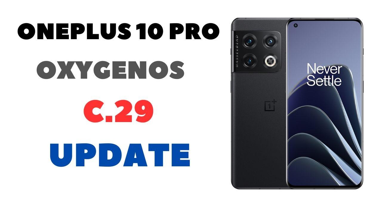 oneplus 10 pro oxygenos c.29 update
