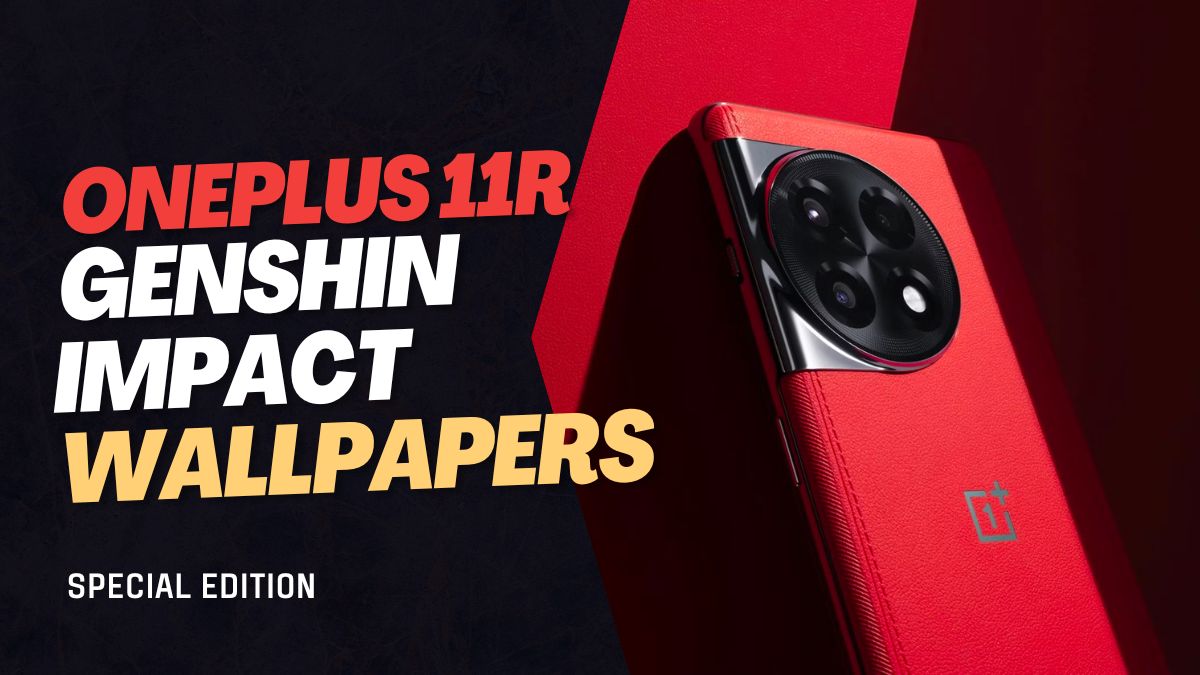OnePlus 11R Genshin Impact Edition Wallpapers: Download Now!
