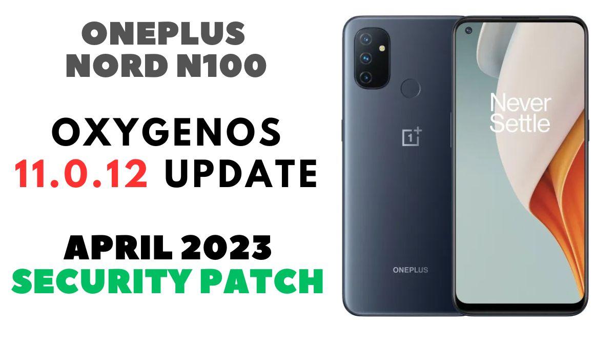 oneplus nord n100 OxygenOS 11.0.12 update