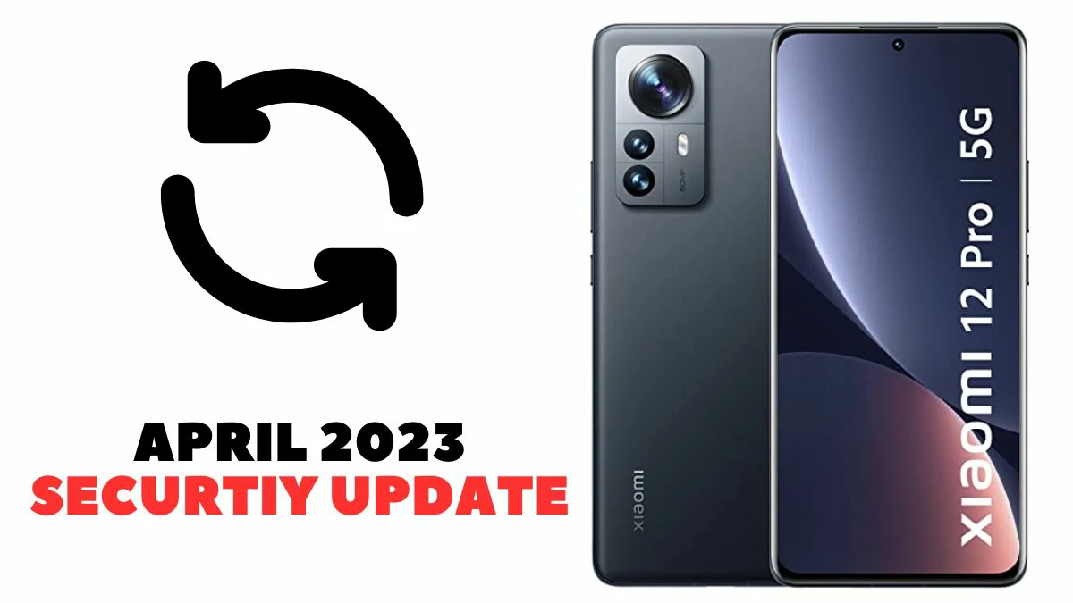 xiaomi note 12 pro april 2023 securtiy update