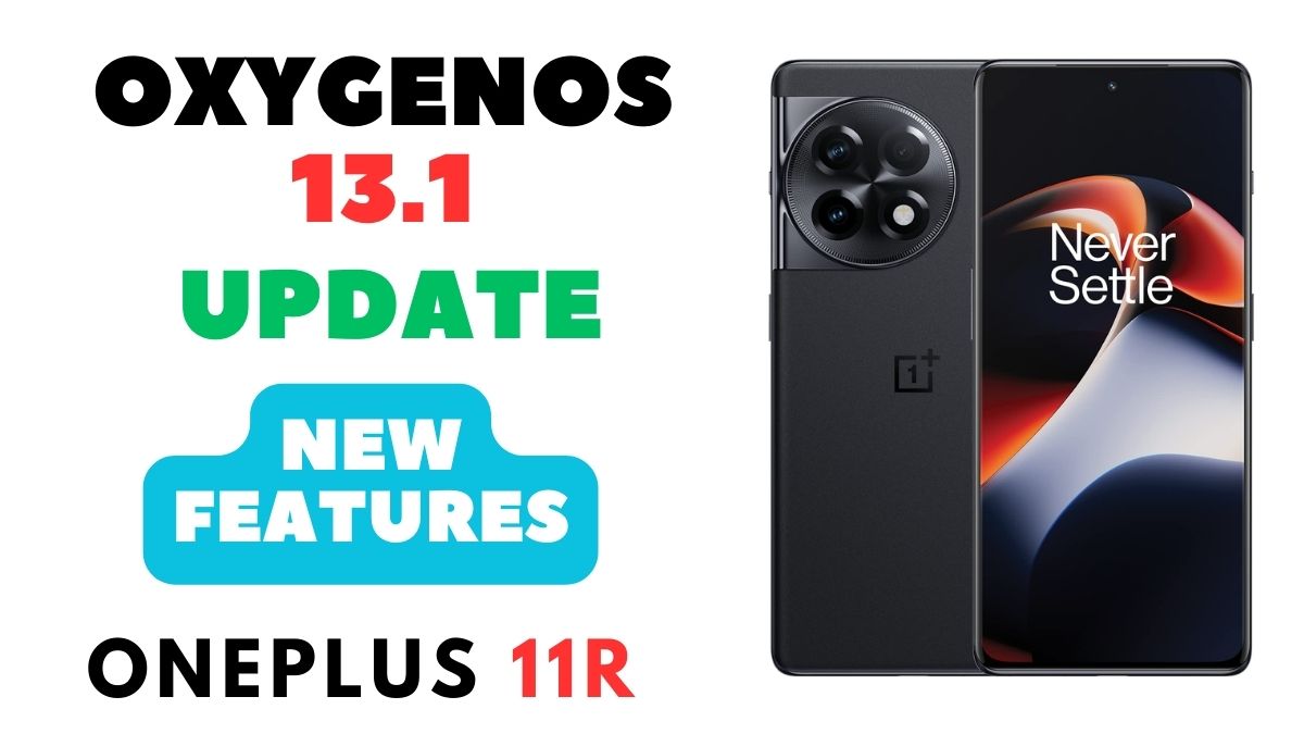 OxygenOS 13.1 Update Rolls Out for OnePlus 11R in India