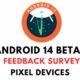 Android 14 Beta 3 feedback survey