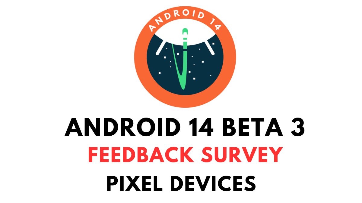 Android 14 Beta 3 feedback survey