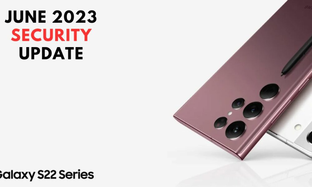 samsung galaxy s22 series june 2023 security update