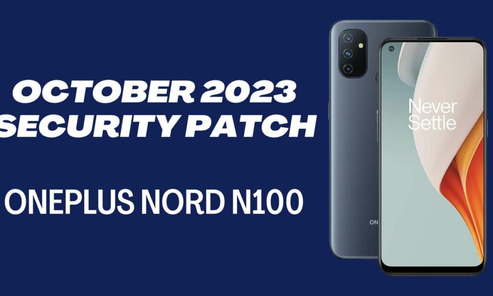 OnePlus Nord N100 October 2023 security patch