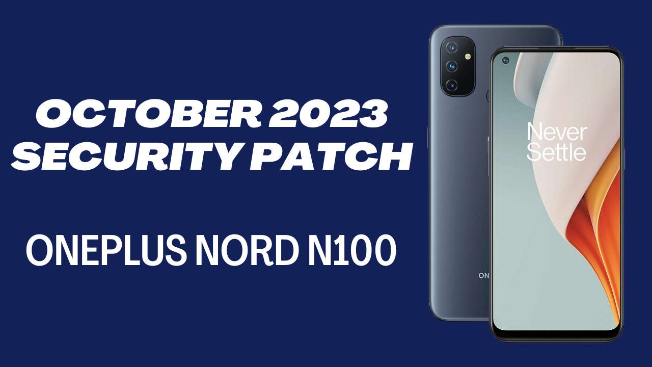 OnePlus Nord N100 October 2023 security patch