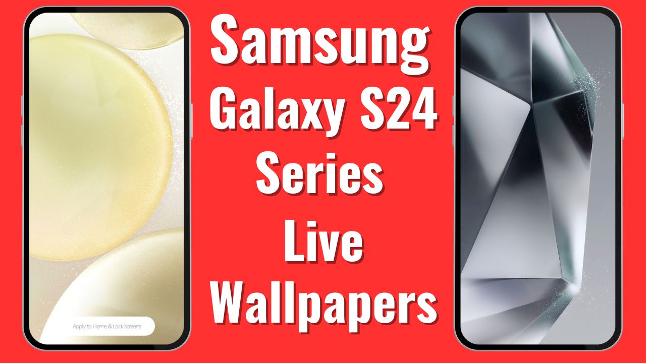 Samsung Galaxy S24 Series Live Wallpapers