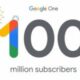 google one 100 million subscribers